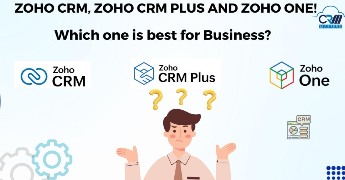 _Are You Confused Between Zoho CRM, Zoho CRM Plus and Zoho One