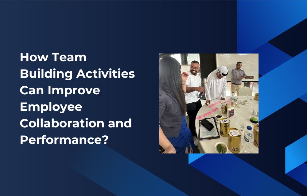 How Team Building Activities Can Improve Employee Collaboration and Performance