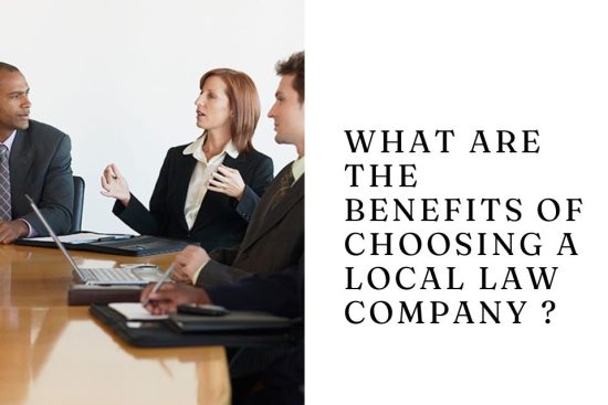 What Are the Benefits of Choosing a Local Law Company