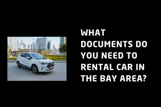 What Documents Do You Need to Rental Car in the Bay Area