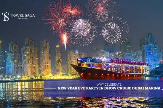 Why Celebrate New Year Eve Party in Dhow Cruise Dubai Marina