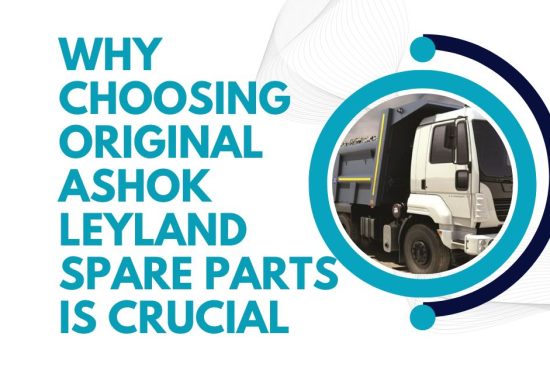 Why Choosing Original Ashok Leyland Spare Parts Is Crucial