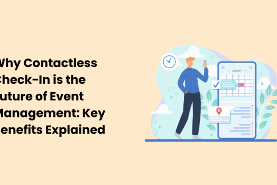 Why Contactless Check-In is the Future of Event Management Key Benefits Explained