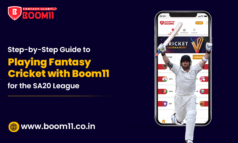 Step-by-Step Guide to Playing Fantasy Cricket with Boom11 for the SA20 League