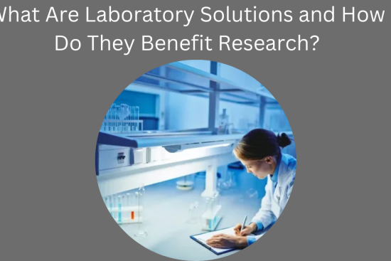 What Are Laboratory Solutions and How Do They Benefit Research