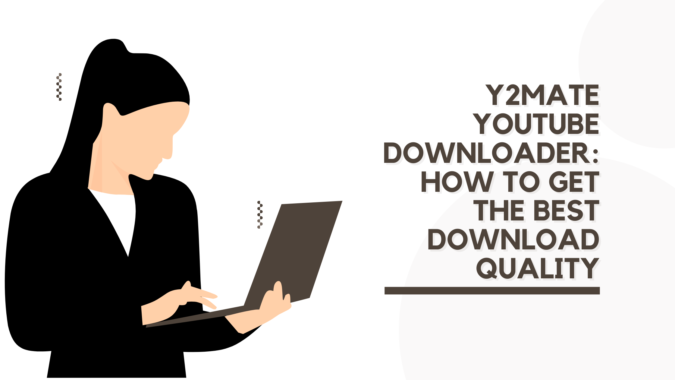 Y2Mate YouTube Downloader How to Get the Best Download Quality